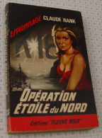 Claude Rank, Opération étoile Du Nord, Fleuve Noir, Couverture Noire Bande Rouge "Espionnage" 1966 - Fleuve Noir