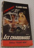 Claude Rank, Les Charognards, Fleuve Noir, Couverture Noire Bande Rouge "Espionnage" 1961 - Fleuve Noir
