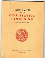 87-23-19- ASPECTS DE LA CIVILISATION LIMOUSINE AU MOYEN AGE- LIMOGES-TULLE-BRIVE-1953- 1954 - Limousin