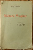1921 - Elie POIREE - Richard WAGNER L´homme Le Poète Le Musicien - Editions Laurens - Muziek