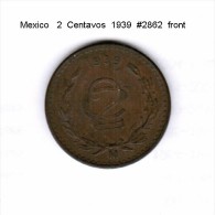 MEXICO    2  CENTAVOS  1939  (KM # 419) - Mexique