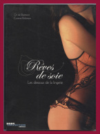 RÊVES DE SOIE. LES DESSOUS DE LA LINGERIE. - Gil De Bizembont - Corinne Robinson. - Editions HORS COLLECTION. - Mode