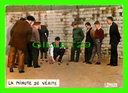 SPORTS. PÉTANQUE - LA MINUTE DE VÉRITÉ - PHOTO & LÉGENDE DE  LOUIS  BUFFIER - CIRCULÉE EN 1958 - - Petanca