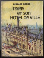 Bernard Morice - Paris En Son Hôtel De Ville - Paris