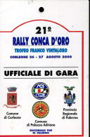 X PASS 21 RALLY CONCA D'ORO 2000 UFFICIALE DI GARA CM.7X13 AUTOMOBILISMO AUTOMOBILIA - Automobilismo - F1