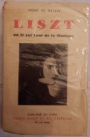 1936 - André De HEVESY - LISZT Ou Le Roi Lear De La Musique  - Firmin-Didot Et Cie - Música