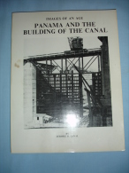 Images Of An Age, Panama And The Building Of The Canal, Construction Du Canal De Panama By Jerome D. Laval (13-3638) - Fotografia