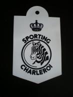 FANION - SPORTING CHARLEROI - ZEBRE - Uniformes Recordatorios & Misc