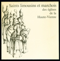 SAINTS LIMOUSINS Et MARCHOIS Des églises De La Haute-Vienne - Catalogue D'expo 1991 - Limousin