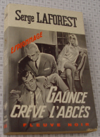 Serge Laforest, Gaunce Creve L'abces, Couverture Grise Trame Espionnage 1967 - Fleuve Noir