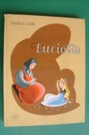 PFO/5 Gisella Gori LUCIETTA L.D.C. Editrice 1957/illustrazioni Adriana Pulvirenti - Old