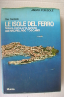 PFO/10 Gin Racheli LE ISOLE DEL FERRO Mursia Ed.1978/ISOLA D'ELBA/MARCIANA/SCAGLIERI/MARCIANA/CAMPESE/GORGONA - Turismo, Viaggi