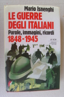 PFO/13 Mario Insegni LE GUERRE DEGLI ITALIANI 1848-1945 Le Scie Mondadori I^ Ed.1989 - Italienisch