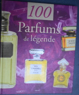 LIVRE "100 PARFUM De LEGENDE" DESCRIPTION Et HISTOIRE Des Plus GRANDS PARFUMS Editions SOLAR Octobre 2000 - Libri