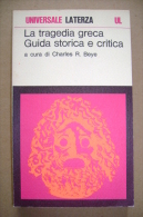 PBX/23 Beye LA TRAGEDIA GRECA GUIDA STORICA Universale Laterza 1976 - Théâtre