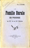 ABEL ETIENNE  -  LA FAMILLE RURALE AU XV ET AU XX SIECLES  -  1913 - Provence - Alpes-du-Sud