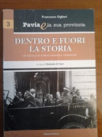 Pavia E La Sua Provincia   DENTRO E FUORI LA STORIA     FRANCESCO OGLIARI EDIZIONI SELECTA (PAVIA) - Historia, Filosofía Y Geografía