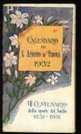 1932  S.ANTONIO DI PADOVA  VII CENTENARIO   TIP  TERRAGNI MILANO  CALENDARIETTO BUSTO ARSIZIO  SGR. FRANCESCANE S. CUORE - Petit Format : 1921-40