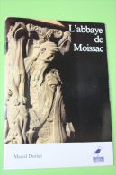 Livret "L'Abbaye De Moissac" Par Marcel Durliat - Tarn-et-Garonne - Midi-Pyrénées - Rhône-Alpes