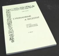 L’Humanisme à Sélestat  -  L’école, Les Humanistes, La Bibliothèque/  Paul Adam / Édition Imprimerie Alsatia En 1978 - Alsace