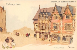 ROBIDA  ILLUSTRATEUR   LE VIEUX PARIS  "PONT AU CHANGE"  EXPOSITION 1900  PUBLICITE CHOCOLAT - Robida