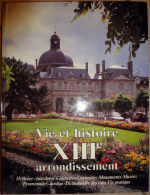 VIE ET HISTOIRE XIII ARRONDISSEMENT PARIS - Salpetriere - Gare - Maison Blanche - Croulebarbe - Jean Jacques Leveque - Ile-de-France