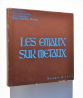 Email / Bijou / Les EMAUX Sur METAUX - Jean Adam (Dessain Et Tolra, 1974) - Autres & Non Classés