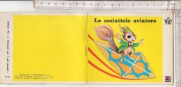 PO1955C# Albetto Illustrato -  Collana PIC "I Libricini Per I Più Piccoli" LO SCOIATTOLO AVIATORE Ed.AMZ 1973 - Old Books
