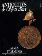 Antiquités Et Objets D'art N° 6 : Armes Et Armures Par Blair Et Boccia - Armas