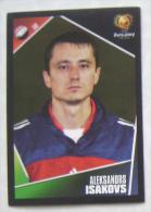 ALEKSANDRS ISAKOVS LATVIA #257 PANINI STICKER 2004 UEFA EURO SOCCER CHAMPIONSHIP PORTUGAL FUSSBALL FOOTBALL - English Edition