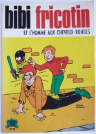 BIBI ET FRICOTIN 40 - ET L'HOMME AUX CHEVEUX ROUGES -  LACROIX (2) - Bibi Fricotin