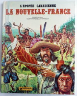 RARE ALBUM - L´EPOPEE CANADIENNE - LA NOUVELLE FRANCE T1 - FRONVAL - MARCELLIN - Collection Pilotorama DARGAUD 1973 - Collections