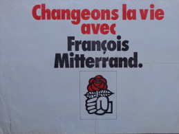 AFFICHE POLITIQUE - CHANGEONS LA VIE AVEC FRANCOIS MITTERAND- PARTI SOCIALISTE - Afiches