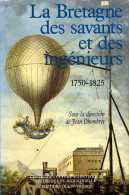 La Bretagne Des Savants Et Des Ingénieurs 1750 - 1825 Par Jean Dhombres - Bretagne