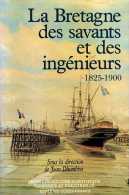 La Bretagne Des Savants Et Des Ingénieurs 1825 - 1900 Par Jean Dhombres - Bretagne