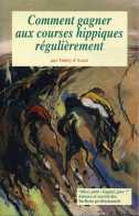 Comment Gagner Aux Courses Hipiques - Auteur : Valéry D'Ascot -  Éditions : Totem - 130 Pages - Juegos De Sociedad