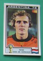 RENE VAN DE KERKHOF NETHERLANDS ARGENTINA 1978 #126 PANINI FIFA WORLD CUP STORY STICKER SOCCER FUSSBALL FOOTBALL - Edizione Inglese