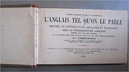 L'Anglais Tel Qu'on Le Parle, Ou Recueil De Conversations Anglaises Et Françaises... Par Cumberworth . 1889 - Autres & Non Classés