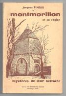 Montmorillon Et Sa Région, Mystères De Leur Histoire ‎de Jacques Pineau - Poitou-Charentes