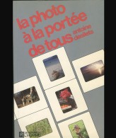La Photo à La Portée De Tous - Anthoine Desilets - Les Editions De L'HOMME - Publicité SABENA -        (3495) - Photographs