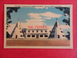 The Tepees- 18 Miles West Of > Denver CO  Linen Not Mailed   Ref  1101 - Denver