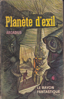 C1 ARCADIUS Planete D Exil RAYON FANTASTIQUE 1963 EO Epuise FOREST - Le Rayon Fantastique