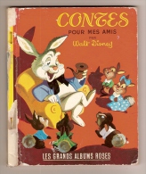 WALT DISNEY - CONTES POUR MES AMIS - Grand-Père Lapin - Le Caneton Solitaire - LES GRANDS ALBUMS ROSES - 1958 - Contes