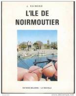 Pays-de-Loire - Vendée - Livret Sur L´histoire De L´ Ile De Noirmoutier Par L´Abbé J. Raimond - Pays De Loire
