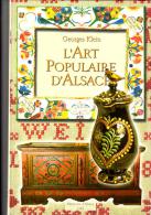 L'ART POPULAIRE D'ALSACE De Georges Klein - Alsace