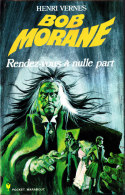 Bob Morane  - Rendez-vous à Nulle-part - Henri Vernes - Pocket-Marabout  N° 106 / 95 - Marabout Junior