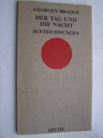 DER TAG UND DIE NACHT AUFZEICHNUNGEN Georges BRAQUE DIE ARCHE N°700 - Poems & Essays