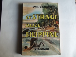 Lib216 Le Stragi Delle Filippine, Emilio Salgari, Viglongo Editore, Illustrazioni, Romanzo Di Avventure, 1961 - Action Et Aventure