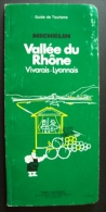 COLLECTION MICHELIN - GUIDE VERT - Vallée Du RHONE / Vivarais / Lyonnais - 7è édition - 1985 - Michelin-Führer