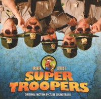SUPER TROOPERS - CD - SOUNDTRACK - 38 SPECIAL - NASHVILLE PUSSY - SOUTHERN CULTURE ON THE SKIDS - Filmmuziek